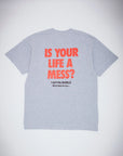 Fucking Awesome - Is Your Life A Mess Tee - Heather Grey - ARROW & BEAST