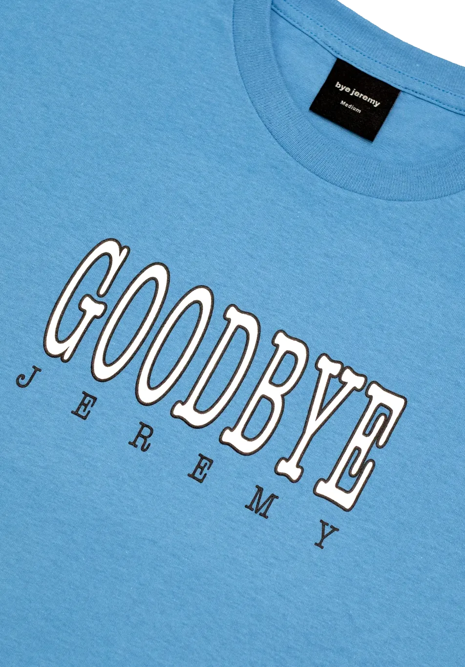 Bye Jeremy Goodbye Tee Carolina - ARROW & BEAST