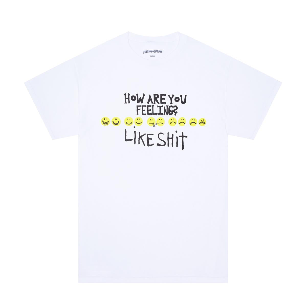 Fucking Awesome - How Are You Feeling Tee - White